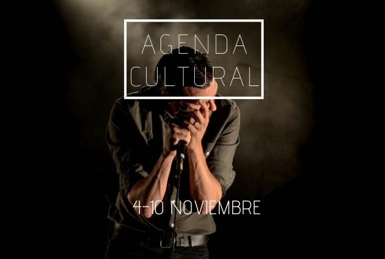 AGENDA CULTURAL | ¿Qué hacer del 4 al 10 de noviembre?