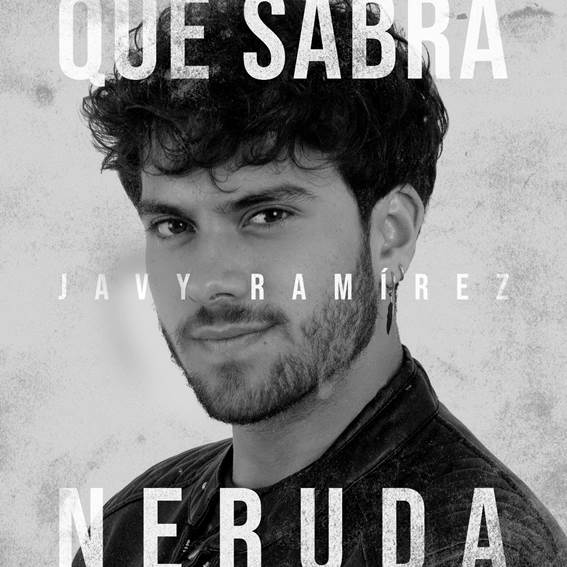 «Qué Sabrá Neruda», el debut de Javy Ramírez