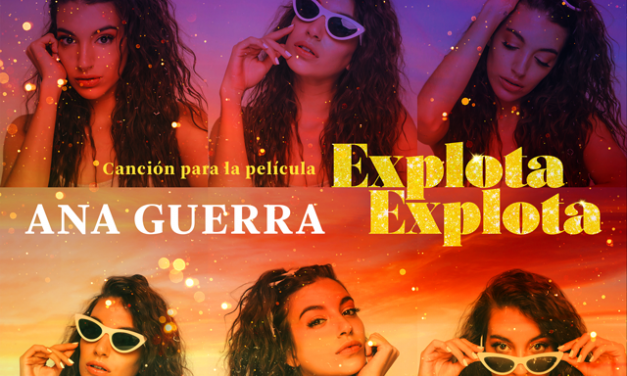 Ana Guerra versiona «En el amor todo es empezar» para la B.S.O de la película «Explota Explota»