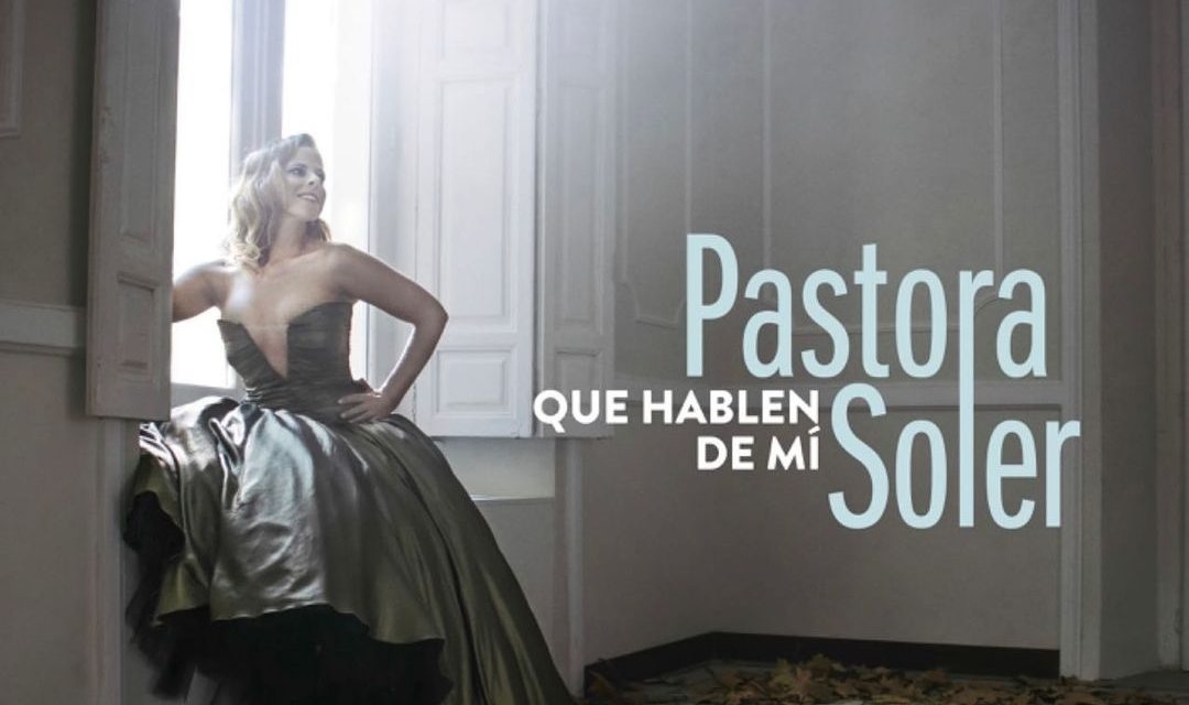 ‘Que hablen de mí’: el regreso más rompedor de Pastora Soler