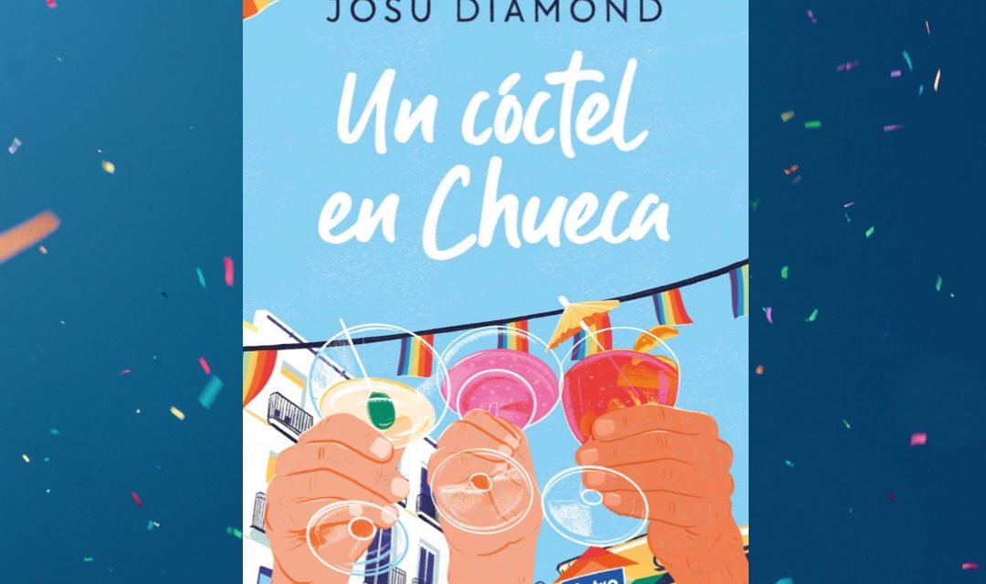 Josu Diamond nos sorprende con ‘Un cóctel en Chueca’, una novela llena de orgullo