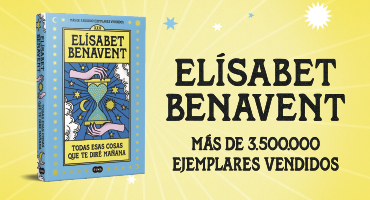Elísabet Benavent golpea el corazón de los lectores con su nueva novela ‘Todas esas cosas que te diré mañana’