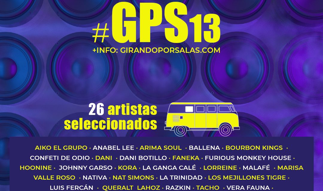 Estos son los 26 grupos y solistas seleccionados para #GPS13 de Girando por Salas