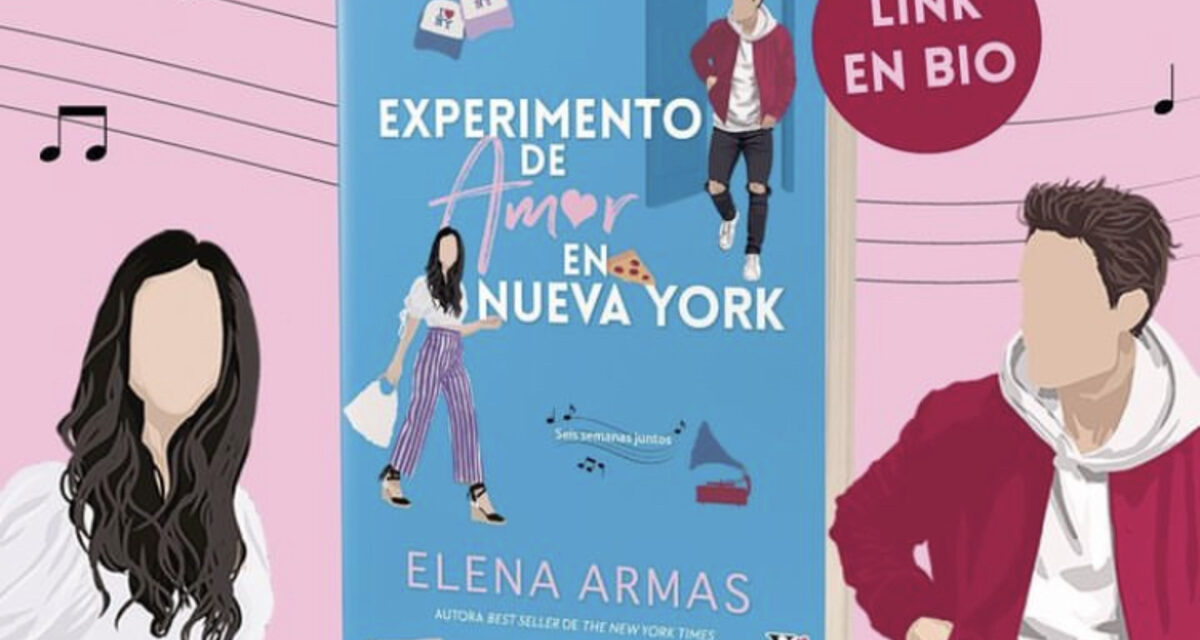 ‘Experimento de Amor en Nueva York’: la sorprendente comedia romántica de Elena Armas