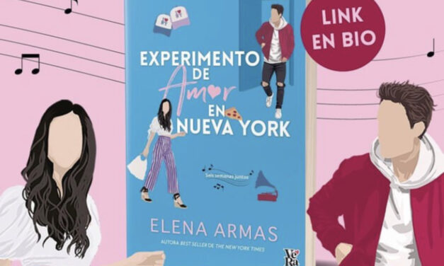 ‘Experimento de Amor en Nueva York’: la sorprendente comedia romántica de Elena Armas