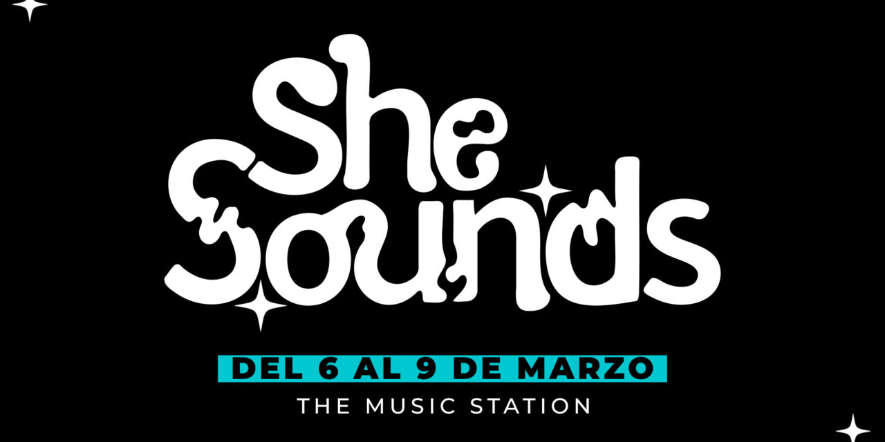 Nace ‘She Sounds’, el evento que pretende visibilizar y apoyar a las mujeres de la industria musical