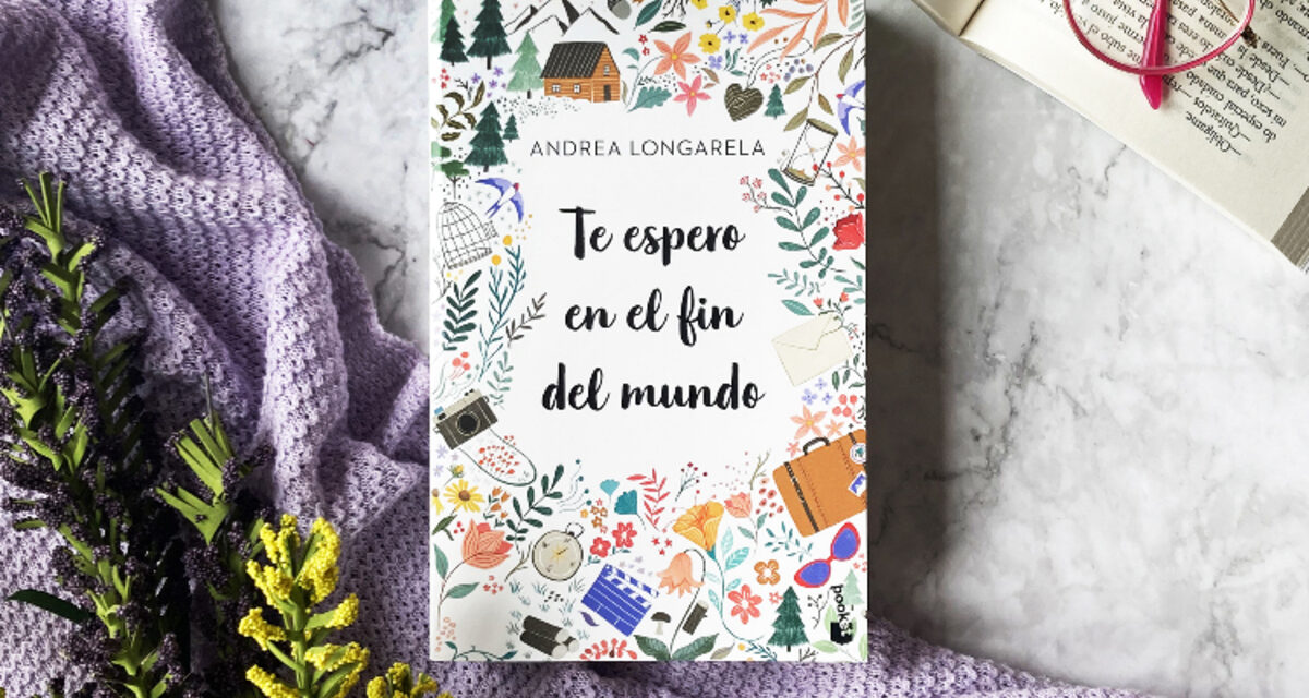 ‘Te espero en el fin del mundo’ es la emotiva novela de Andrea Longarela