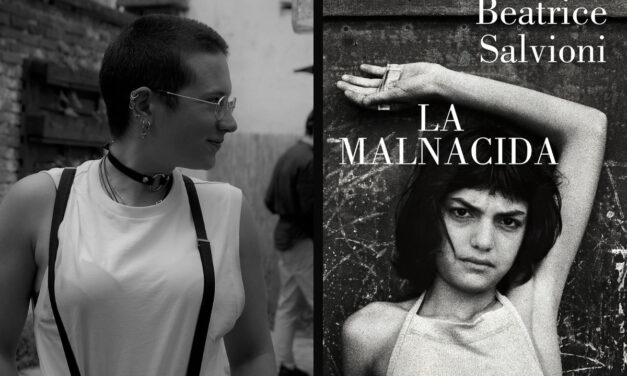 ‘La Malnacida’ de Beatrice Salvioni: un relato sobre la rebeldía en tiempos difíciles