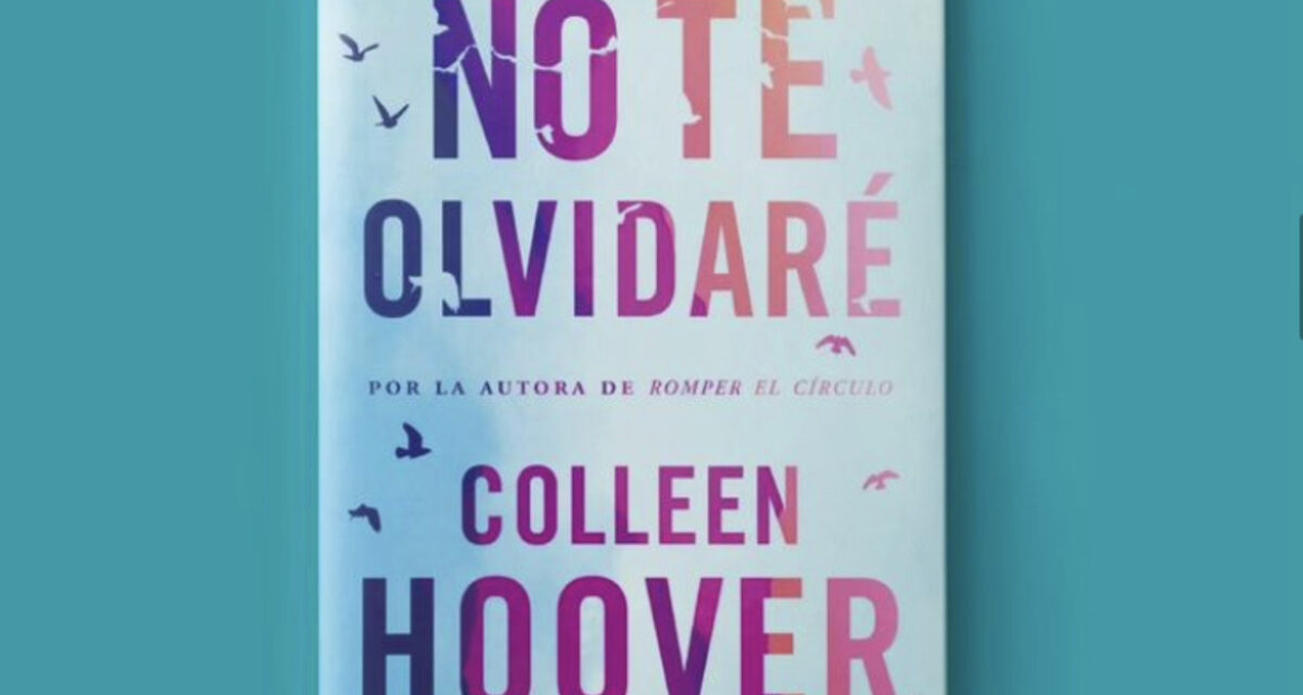 ‘No te olvidaré’: la historia de Colleen Hoover para volver a creer en el amor