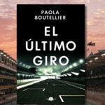 ‘El último giro’ de Paola Boutellier, un apasionante thriller de la Fórmula 1